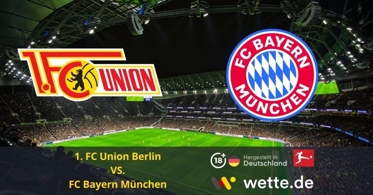 1. FC Union Berlin vs. FC Bayern München Bundesliga prognose