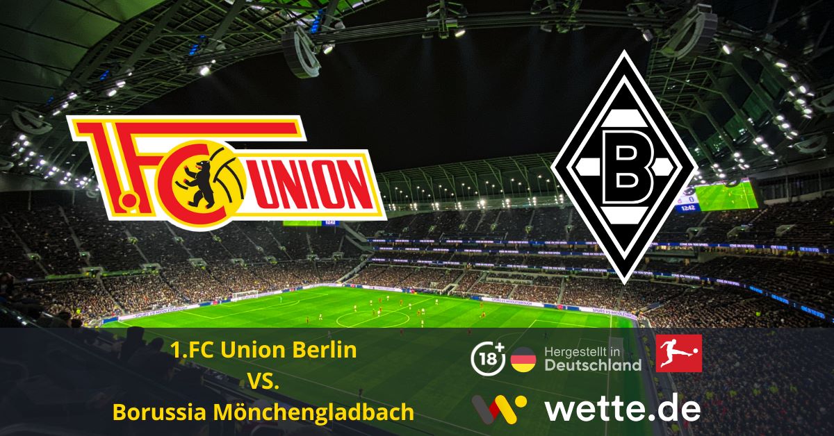 1.FC Union Berlin Borussia Mönchengladbach