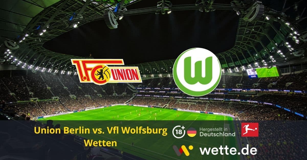 1 FC Union Berlin vs Wolfsburg Wetten