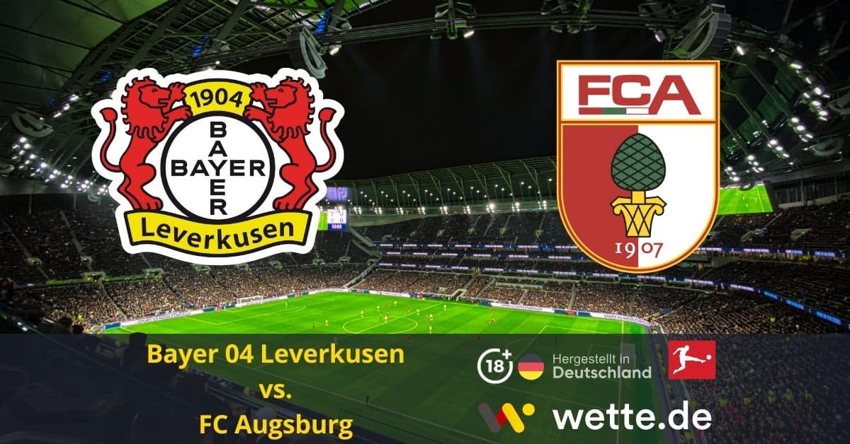 Bayer 04 Leverkusen vs. FC Augsburg Bundesliga prognose