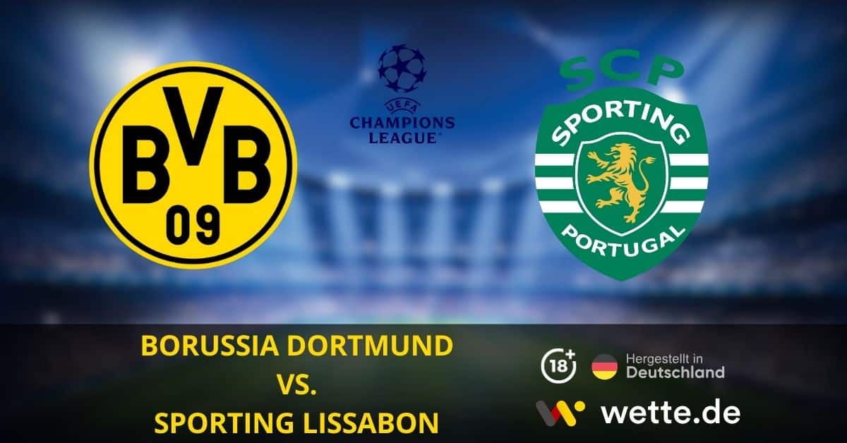 Borussia Dortmund VS. Sporting Lissabon CL Prognose