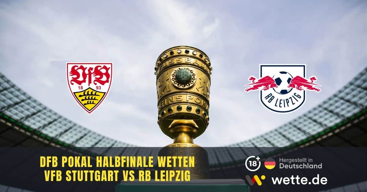DFB Pokal Halbfinale Stuttgart vs RB Leizpig