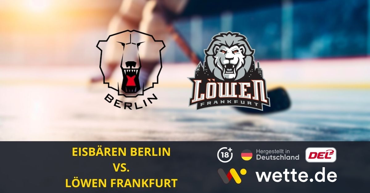 Eisbären Berlin VS Löwen Frankfurt