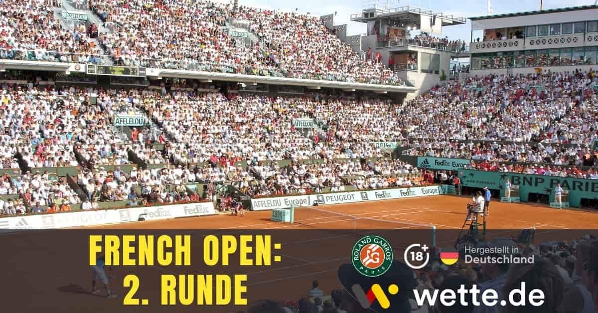 French Open 2. Runde Prognose
