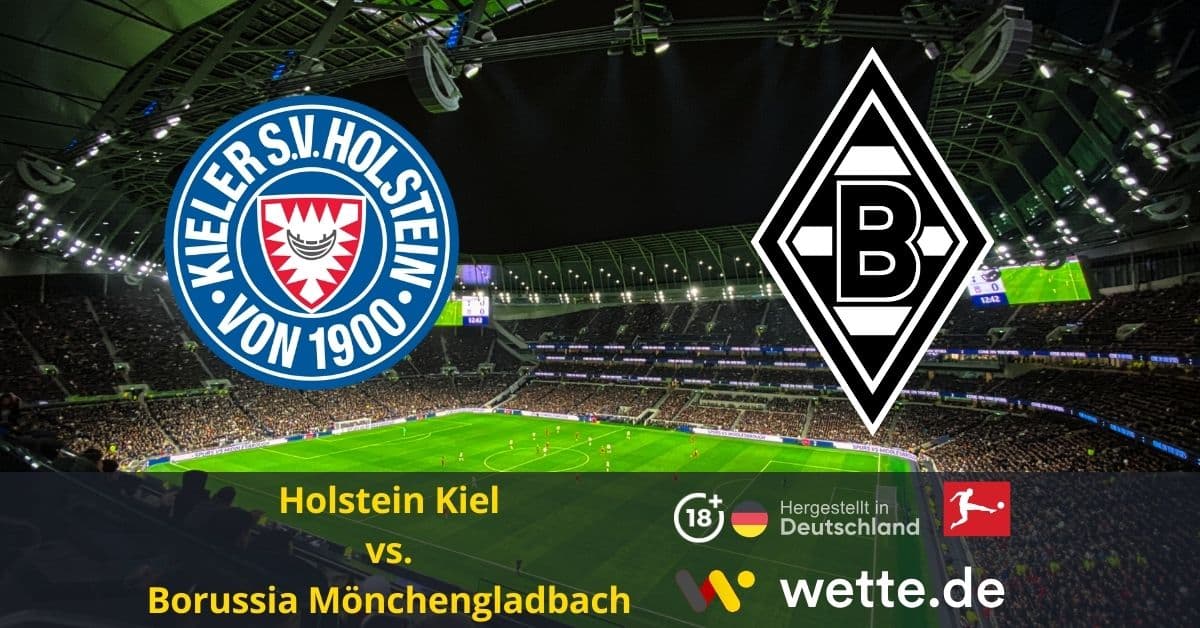 Holstein Kiel vs. Borussia Mönchengladbach Bundesliga prognose