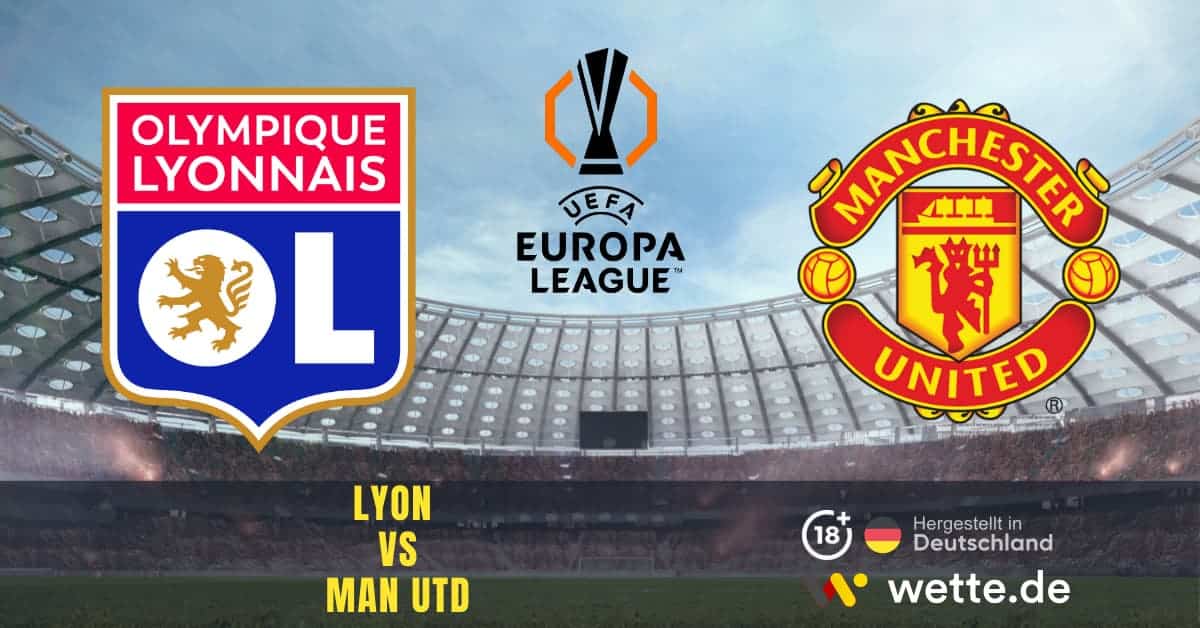 Lyon vs Man Utd Europa League Prognose