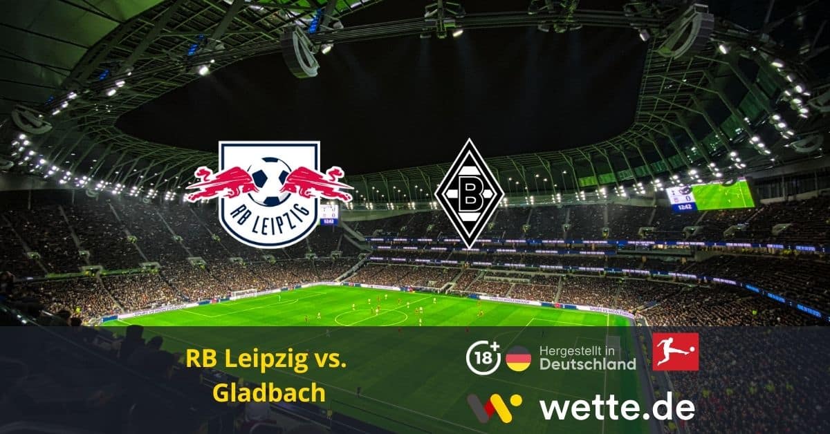 RB Leipzig, Gladbach wetten