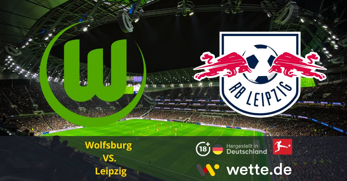 Wolfsburg vs Leipzig Bundesliga Prognose
